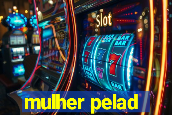 mulher pelad